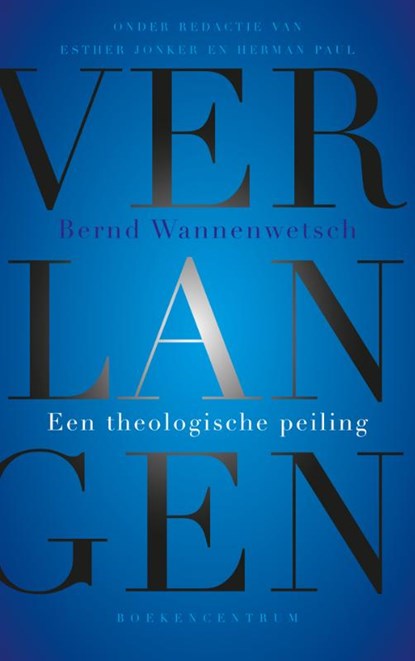 Verlangen, Bernd Wannenwetsch - Paperback - 9789023928089