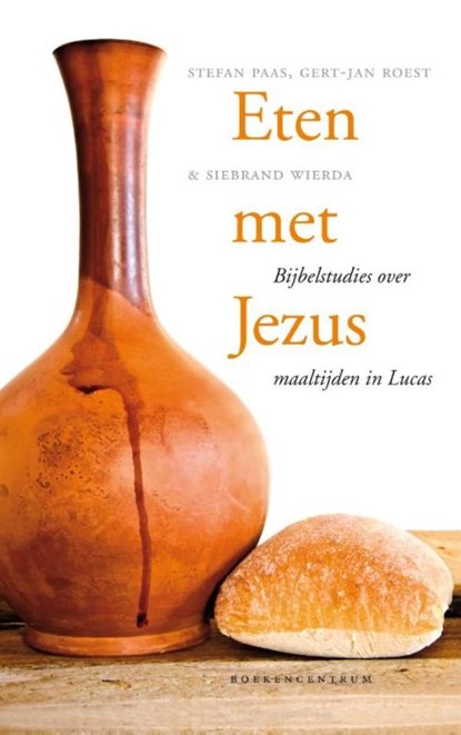 Eten met Jezus, Stefan Paas ; Gert-Jan Roest ; Siebrand Wierda - Ebook - 9789023929062