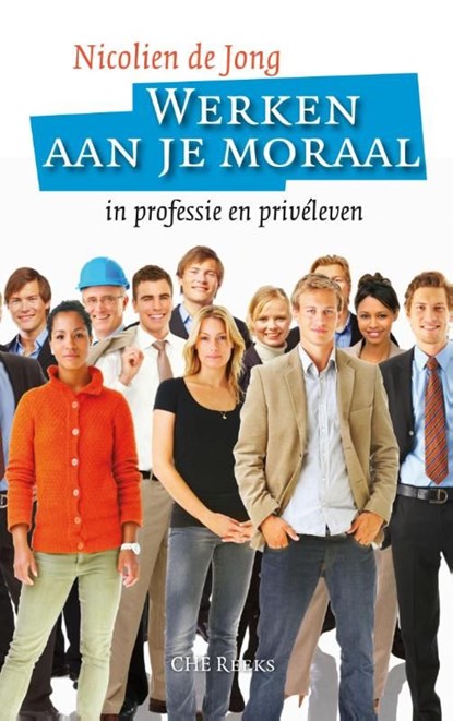 Werken aan je moraal, Nicolien de Jong - Ebook Adobe PDF - 9789023929178