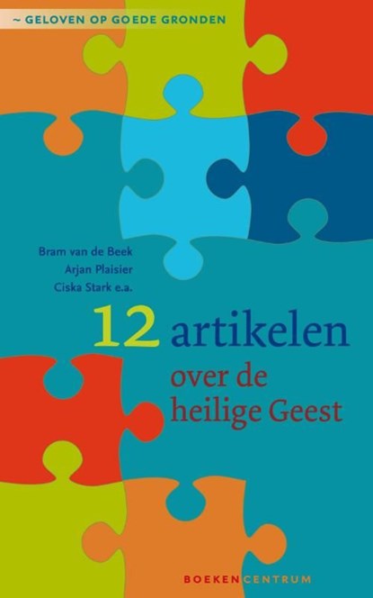 12 artikelen over de Heilige Geest, Bram van de Beek ; Arjan Plaisier ; Ciska Stark - Ebook - 9789023929499