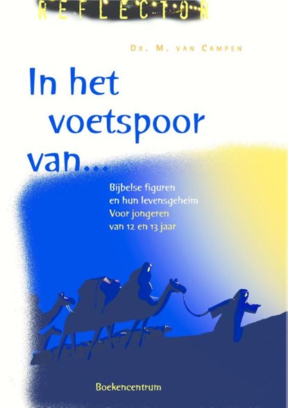 In het voetspoor van ..., M. van Campen - Paperback - 9789023930013