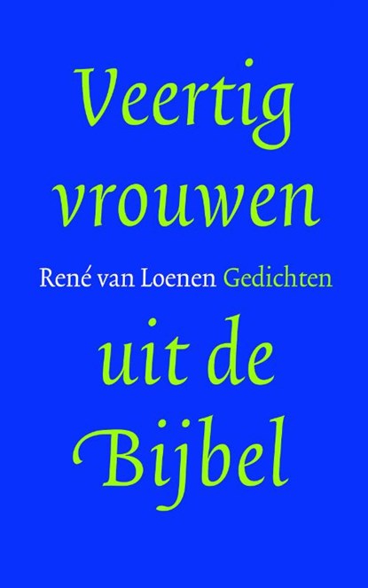 Veertig vrouwen uit de Bijbel, René van Loenen - Paperback - 9789023950165