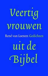 Veertig vrouwen uit de bijbel - René van Loenen - 9789023950172