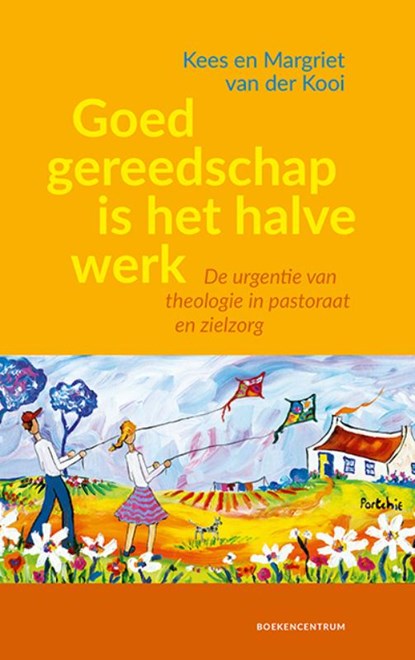 Goed gereedschap is het halve werk, Margriet van der Kooi ; Kees van der Kooi - Paperback - 9789023950448