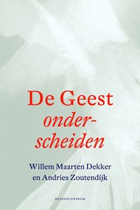 De Geest onderscheiden | Willem Maarten Dekker ; Andries Zoutendijk | 