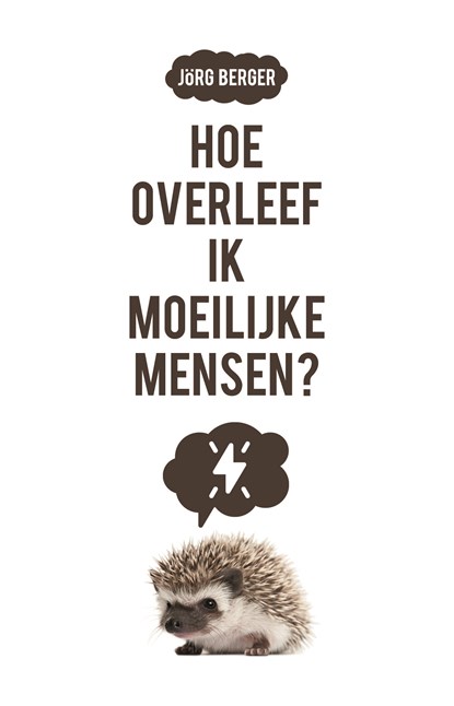 Hoe overleef ik moeilijke mensen?, Jörg Berger - Paperback - 9789023954477
