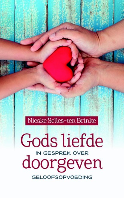 Gods liefde doorgeven, Nieske Selles-ten Brinke - Paperback - 9789023956525