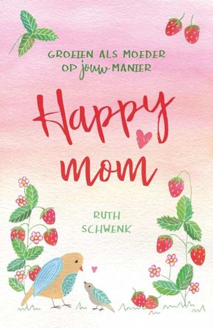 Happy mom, Ruth Schwenk - Paperback - 9789023958079