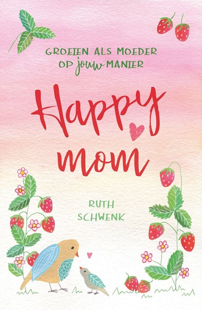 Happy mom, Ruth Schwenk - Ebook - 9789023958086