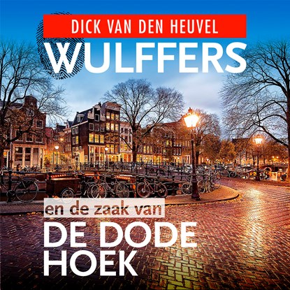 Wulffers en de zaak van de dode hoek, Dick van den Heuvel - Luisterboek MP3 - 9789023959274