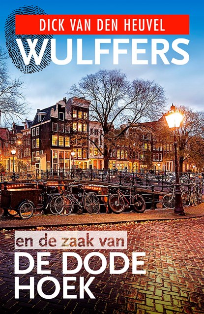 Wulffers en de zaak van de dode hoek, Dick van den Heuvel - Ebook - 9789023959281