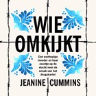 Wie omkijkt | Jeanine Cummins | 