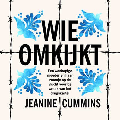 Wie omkijkt, Jeanine Cummins - Luisterboek MP3 - 9789023959649