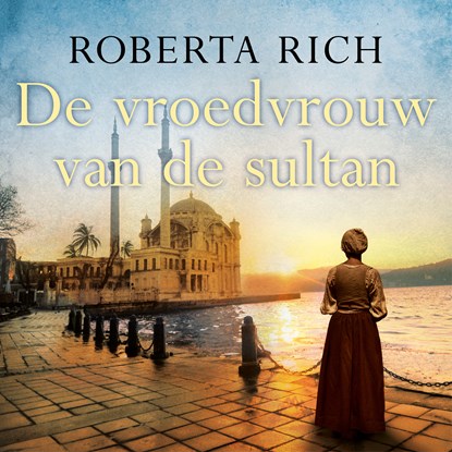 De vroedvrouw van de sultan, Roberta Rich - Luisterboek MP3 - 9789023959878
