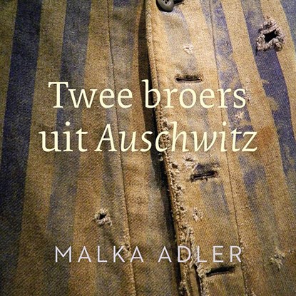 Twee broers uit Auschwitz, Malka Adler - Luisterboek MP3 - 9789023960119
