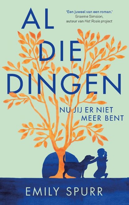 Al die dingen nu jij er niet meer bent, Emily Spurr - Paperback - 9789023960379