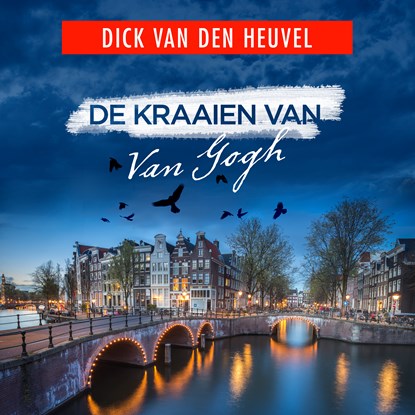 De kraaien van Van Gogh, Dick van den Heuvel - Luisterboek MP3 - 9789023961062