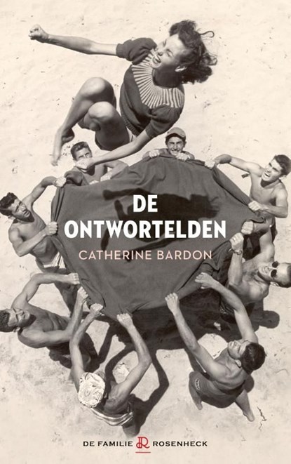 De ontwortelden, Catherine Bardon - Ebook - 9789023961307