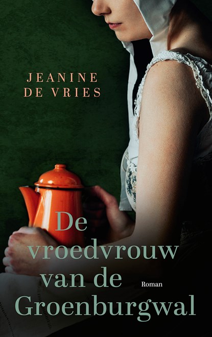 De vroedvrouw van de Groenburgwal, Jeanine de Vries - Ebook - 9789023962601
