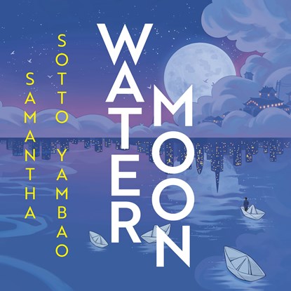 Water Moon, Samantha Sotto Yambao - Luisterboek MP3 - 9789023963349