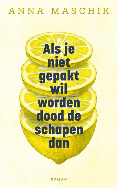 Als je niet gepakt wil worden dood de schapen dan, Anna Maschik - Gebonden - 9789023964049
