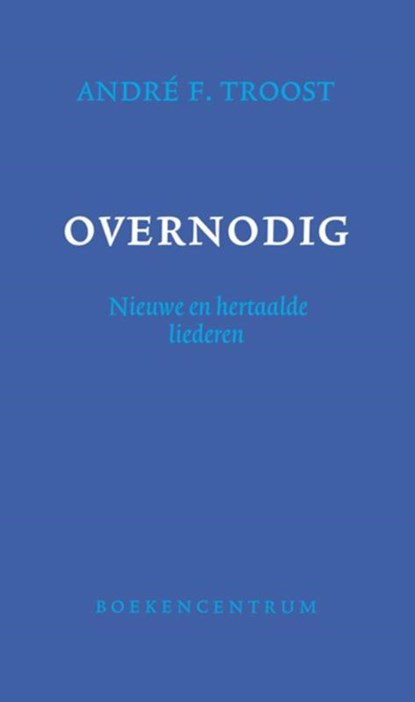 Overnodig, André F. Troost - Gebonden - 9789023968610
