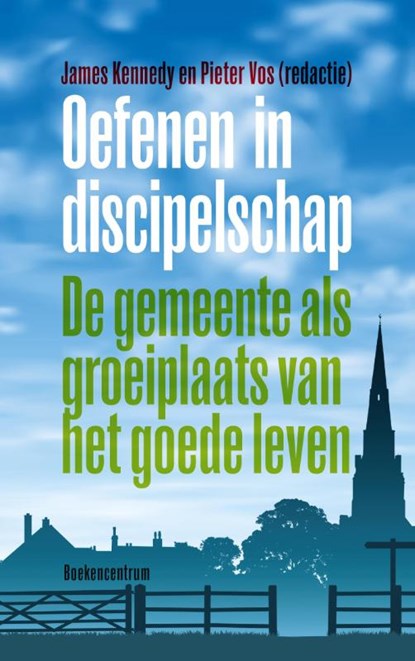 Oefenen in discipelschap, James Kennedy ; Pieter Vos - Paperback - 9789023970163