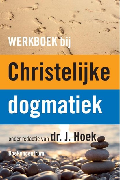 Werkboek bij de Christelijke dogmatiek, J. Hoek - Paperback - 9789023970194