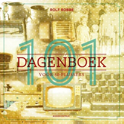 101-dagenboek voor 50-plussers, Rolf Robbe - Paperback - 9789023970415