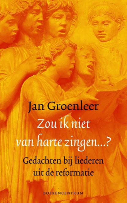 Zou ik niet van harte zingen...?, Jan Groenleer - Paperback - 9789023971290