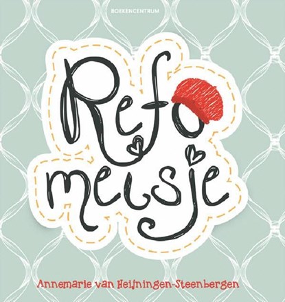 Refomeisje, Annemarie van Heijningen-Steenbergen - Ebook - 9789023979272