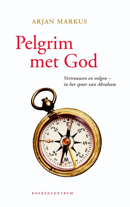 Pelgrim met God, Arjan Markus - Ebook - 9789023979456