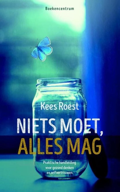 Niets moet, alles mag, Kees Roest - Ebook - 9789023979517