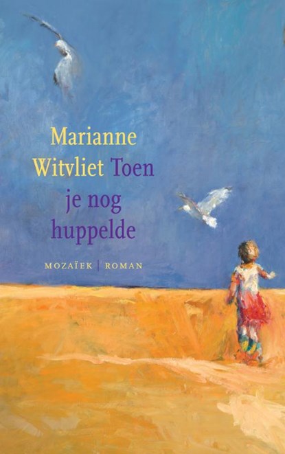 Toen je nog huppelde, Marianne Witvliet - Paperback - 9789023993292
