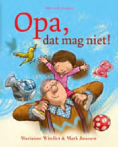 Opa, dat mag niet! (miniprentenboek), WITVLIET, M. & JANSSEN, M. - Gebonden - 9789023993551