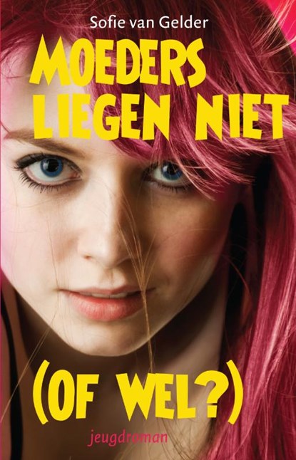 Moeders liegen niet. Of wel?, GELDER, S. van - Gebonden - 9789023993650