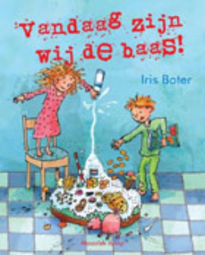 Vandaag zijn wij de baas!, Iris Boter - Gebonden - 9789023993766