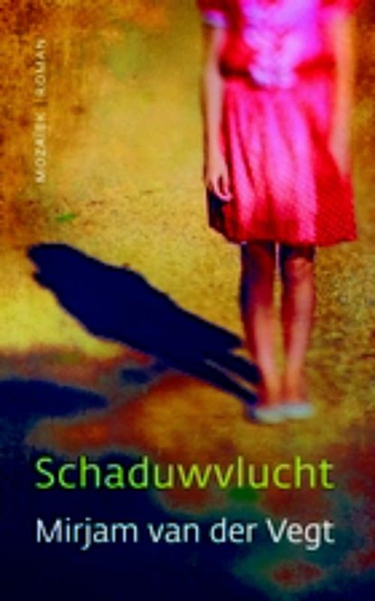 Schaduwvlucht, Mirjam van der Vegt - Paperback - 9789023993940