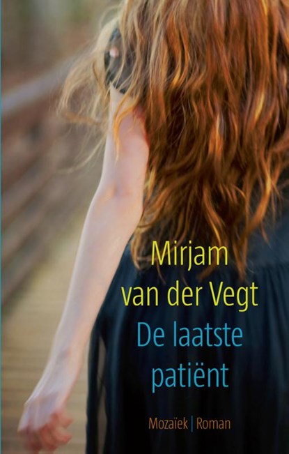 De laatste patient, Mirjam van der Vegt - Paperback - 9789023994558