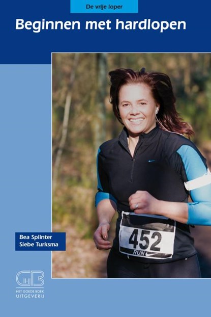 Beginnen met hardlopen, Bea Splinter ; Siebe Turksma - Paperback - 9789024007066