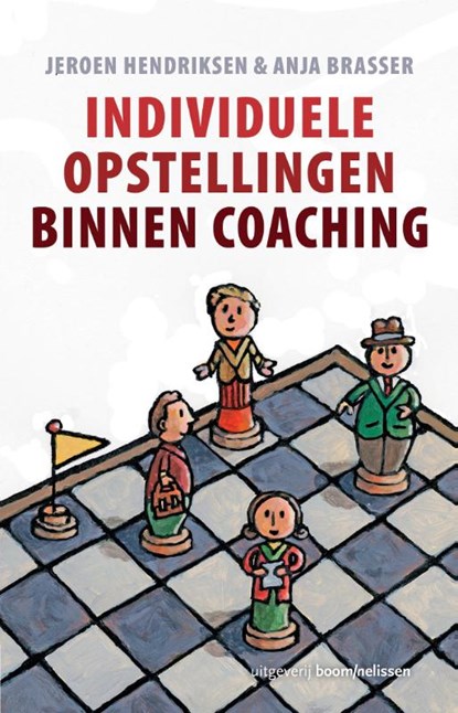 Individuele opstellingen binnen coaching, Anja Brasser ; Jeroen Hendriksen - Paperback - 9789024401987