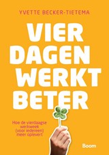 Vier dagen werkt beter - Yvette Becker-Tietema - 9789024403288