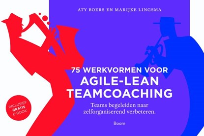 75 Werkvormen voor agile-lean teamcoaching, Aty Boers ; Marijke Lingsma - Paperback - 9789024403950