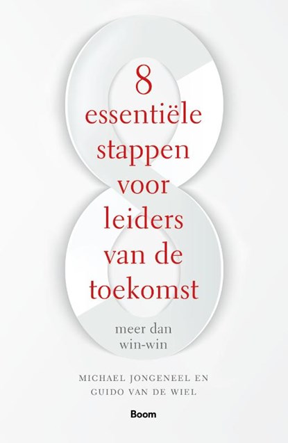 8 Essentiële stappen voor leiders van de toekomst, Michael Jongeneel ; Guido van de Wiel - Paperback - 9789024404377