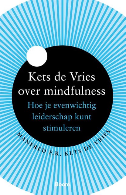 Kets de Vries over mindfulness, Manfred Kets de Vries - Paperback - 9789024404483