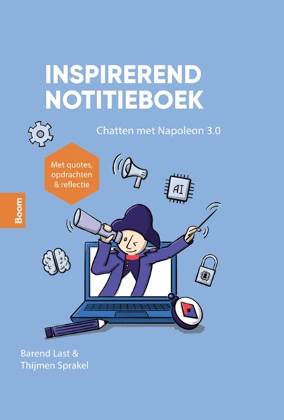 Chatten met Napoleon 3.0 - Inspirerend notitieboek, Barend Last ; Thijmen Sprakel - Gebonden - 9789024404490