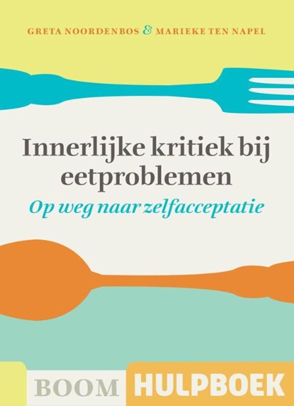 Innerlijke kritiek bij eetproblemen, Greta Noordenbos ; Marieke ten Napel - Paperback - 9789024404896