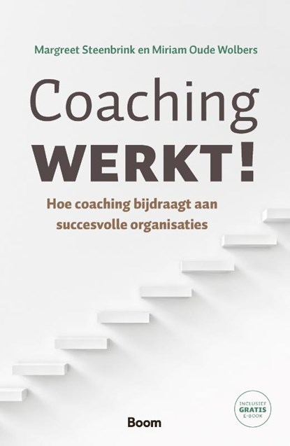 Coaching werkt!, Margreet Steenbrink ; Miriam Oude Wolbers - Paperback - 9789024405831
