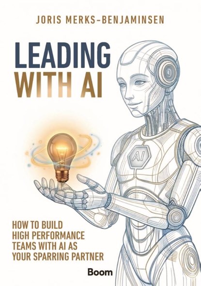 Leading with AI, Joris Merks-Benjaminsen - Paperback - 9789024406388