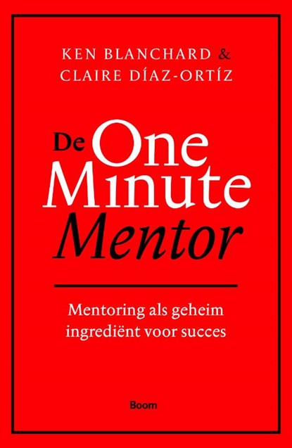 De one minute mentor, Ken Blanchard ; Claire Díaz-Ortíz - Paperback - 9789024406692